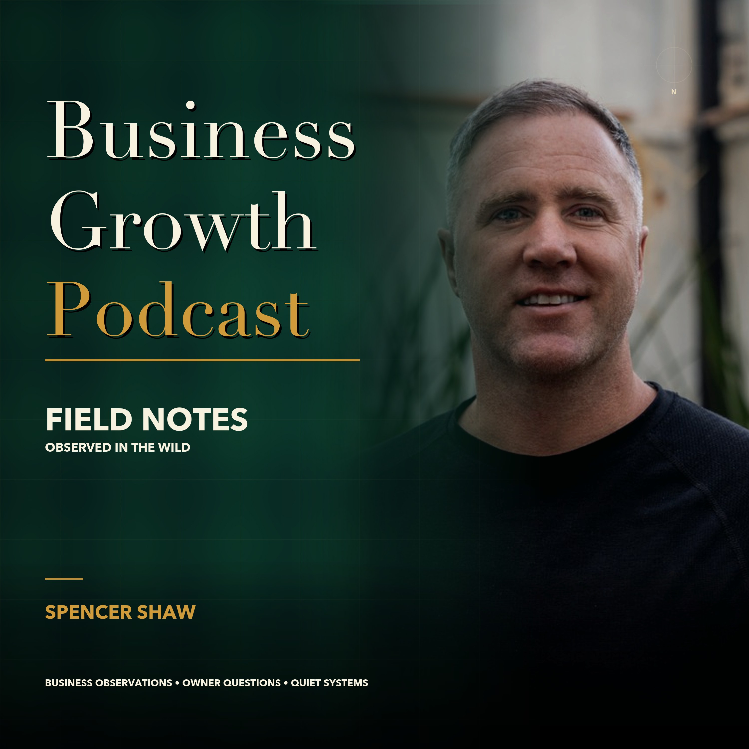 Business Growth Podcast Field Notes artwork with Spencer Shaw